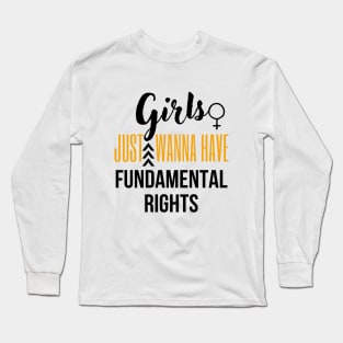 Girls just wanna have fundamental rights Long Sleeve T-Shirt